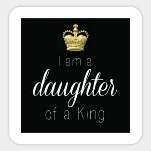 I AM DAUGHTER OF A KING Sticker